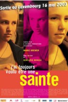J'ai toujours voulu être une Sainte poster