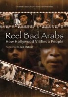 Reel Bad Arabs: How Hollywood Vilifies a People poster