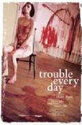 Trouble Every Day