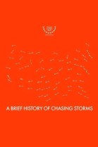 A Brief History of Chasing Storms poster