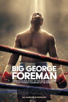 Big George Foreman: The Miraculous Story of the Once and Future Heavyweight Champion of the World poster