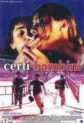 Certi bambini (2004)