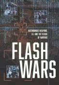 Flash Wars - Autonomous Weapons, A.I. and the Future of Warfare (2024)