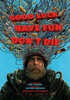 Good Luck, Have Fun, Don't Die poster