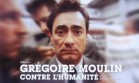 Grégoire Moulin contre l'humanité poster