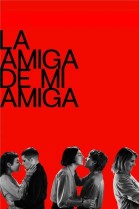 La Amiga de Mi Amiga poster