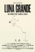 Luna grande, un tango por García Lorca (2017)