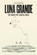 Luna grande, un tango por García Lorca (2017)