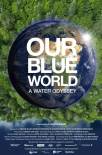 Our Blue World: A Water Odyssey