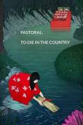 Pastoral: To Die in the Country