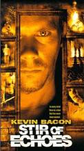 Stir of Echoes (1999)