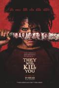 They Will Kill You