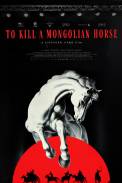 To Kill a Mongolian Horse (2024)