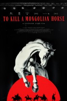 To Kill a Mongolian Horse poster