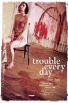 Trouble Every Day poster